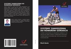 Copertina di SYSTEMY ZAWIESZENIA DO ROWERÓW GÓRSKICH