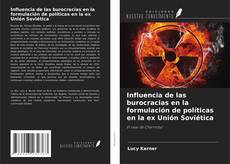 Portada del libro de Influencia de las burocracias en la formulación de políticas en la ex Unión Soviética