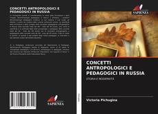 Bookcover of CONCETTI ANTROPOLOGICI E PEDAGOGICI IN RUSSIA