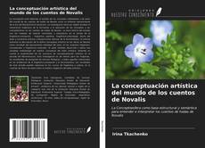 Couverture de La conceptuación artística del mundo de los cuentos de Novalis