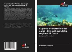 Copertina di Eugenia eterotrofica dei corpi idrici nel sud della regione di Omsk