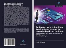 Copertina di De impact van M-Banking Kwaliteitsservice op de tevredenheid van de klant