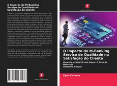 Capa do livro de O Impacto do M-Banking Serviço de Qualidade na Satisfação do Cliente 