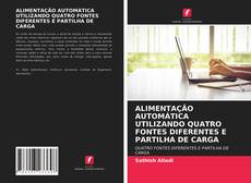 Capa do livro de ALIMENTAÇÃO AUTOMÁTICA UTILIZANDO QUATRO FONTES DIFERENTES E PARTILHA DE CARGA 
