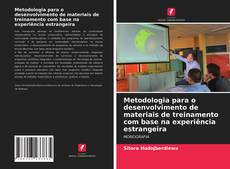 Bookcover of Metodologia para o desenvolvimento de materiais de treinamento com base na experiência estrangeira