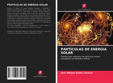 Bookcover of PARTÍCULAS DE ENERGIA SOLAR