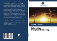 Couverture de Zukünftige Energieentwicklung