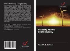 Copertina di Przyszły rozwój energetyczny