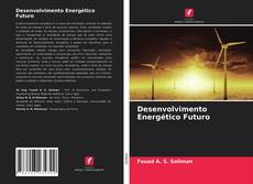 Bookcover of Desenvolvimento Energético Futuro