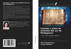 Bookcover of Cuentos y mitos de animales del sur de Madagascar