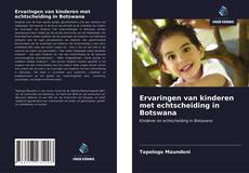 Ervaringen van kinderen met echtscheiding in Botswana的封面