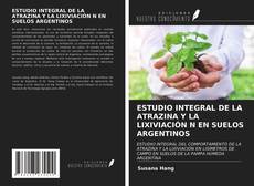 Buchcover von ESTUDIO INTEGRAL DE LA ATRAZINA Y LA LIXIVIACIÓN N EN SUELOS ARGENTINOS