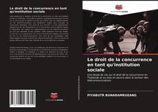 Copertina di Le droit de la concurrence en tant qu'institution sociale