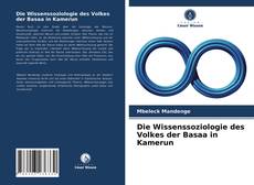 Bookcover of Die Wissenssoziologie des Volkes der Basaa in Kamerun