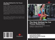 Borítókép a  The Best Method for Fat Tissue Reduction - hoz