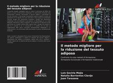 Portada del libro de Il metodo migliore per la riduzione del tessuto adiposo