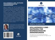 KOLLAGENGELS UND -MATRIZEN FÜR BIOMEDIZINISCHE ANWENDUNGEN的封面