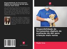 Buchcover von Disponibilidade de ferramentas digitais de avaliação da dor para crianças mais novas