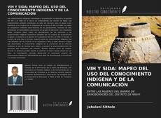 Bookcover of VIH Y SIDA: MAPEO DEL USO DEL CONOCIMIENTO INDÍGENA Y DE LA COMUNICACIÓN
