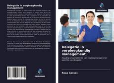 Bookcover of Delegatie in verpleegkundig management