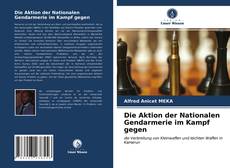 Bookcover of Die Aktion der Nationalen Gendarmerie im Kampf gegen