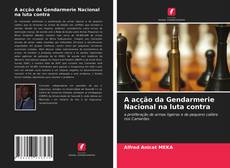 Portada del libro de A acção da Gendarmerie Nacional na luta contra