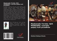 Maskarada Yoruba: AJIA MONGARA i szeroko pojęty kult przodków kitap kapağı