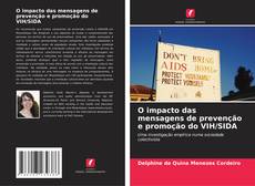 O impacto das mensagens de prevenção e promoção do VIH/SIDA kitap kapağı