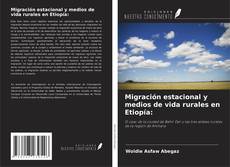 Bookcover of Migración estacional y medios de vida rurales en Etiopía: