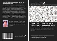 Capa do livro de Gestión del cambio en el sector de la sociedad civil 