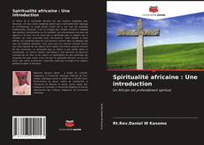 Borítókép a  Spiritualité africaine : Une introduction - hoz