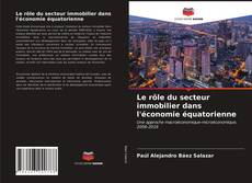 Обложка Le rôle du secteur immobilier dans l'économie équatorienne