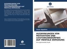 Capa do livro de AUSWIRKUNGEN VON MOTIVATION UND LEISTUNGSBEDÜRFNIS AUF MENTALE ERMÜDUNG 