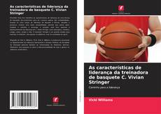 Buchcover von As características de liderança da treinadora de basquete C. Vivian Stringer