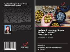 Portada del libro de Lychee i Longan, Super Fruits i żywność funkcjonalna