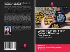 Couverture de Lychee e Longan, Super Frutas e Alimentos Funcionais