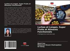 Lychee et Longan, Super Fruits et Aliments Fonctionnels的封面