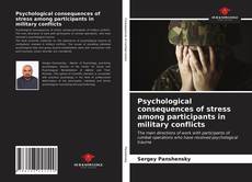 Borítókép a  Psychological consequences of stress among participants in military conflicts - hoz