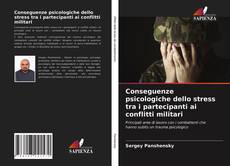 Bookcover of Conseguenze psicologiche dello stress tra i partecipanti ai conflitti militari