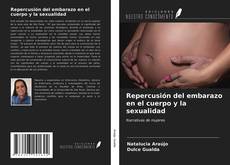 Bookcover of Repercusión del embarazo en el cuerpo y la sexualidad