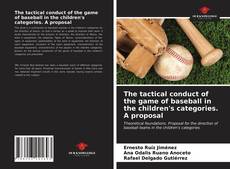 Borítókép a  The tactical conduct of the game of baseball in the children's categories. A proposal - hoz