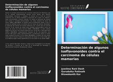 Capa do livro de Determinación de algunos isoflavonoides contra el carcinoma de células mamarias 