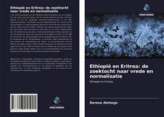 Copertina di Ethiopië en Eritrea: de zoektocht naar vrede en normalisatie