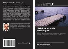 Portada del libro de Dirigir el cambio estratégico