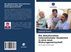 Die Akkulturation internationaler Studenten in eine neue Diskursgemeinschaft kitap kapağı