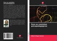 Bookcover of Para os caminhos psicopedagógicos