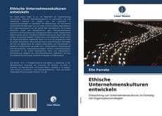 Buchcover von Ethische Unternehmenskulturen entwickeln