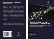 Bookcover of Ontwikkeling van een ethische bedrijfscultuur