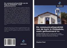 Copertina di De communicatiepraktijk van de kerk in Zimbabwe, zoals geïllustreerd in: