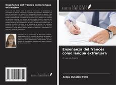 Couverture de Enseñanza del francés como lengua extranjera